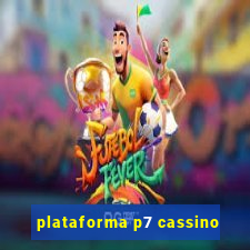 plataforma p7 cassino